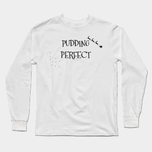 PUDDING PERFECT Christmas Pun Long Sleeve T-Shirt